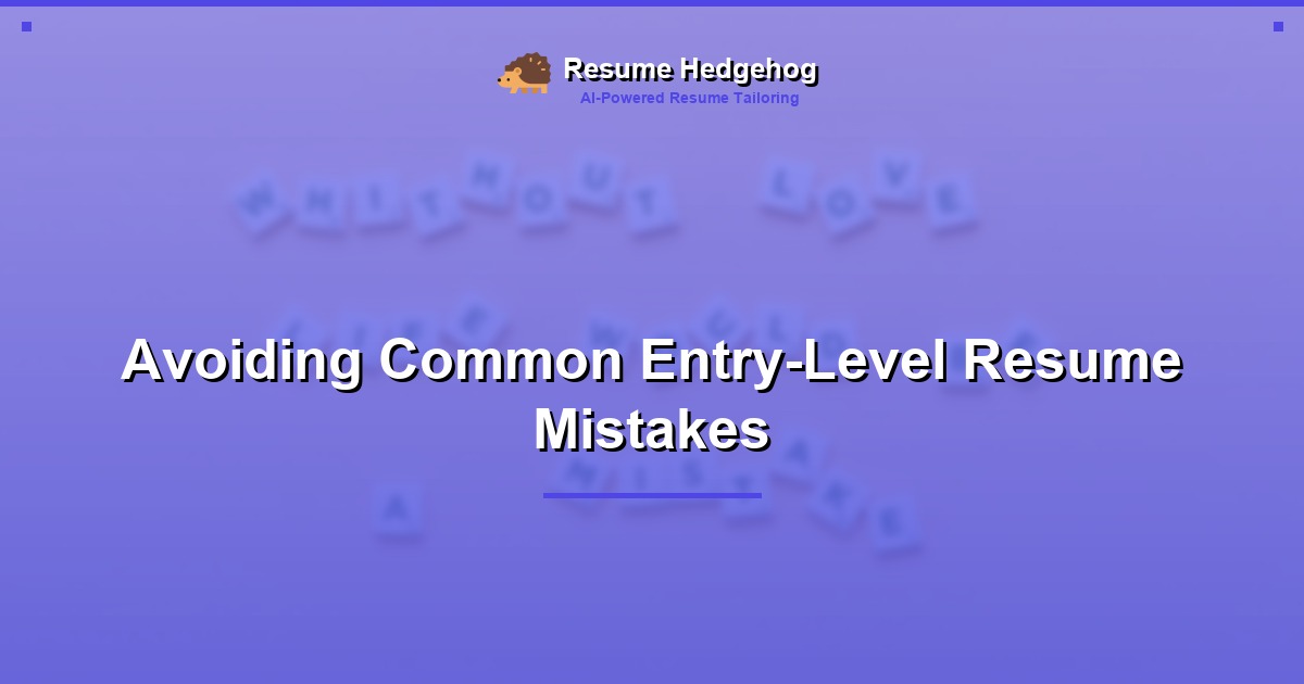 Avoiding Common Entry-Level Resume Mistakes