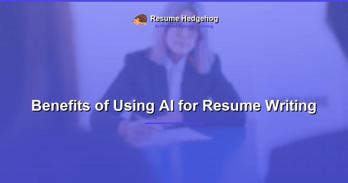 Benefits of Using AI for Resume Writing