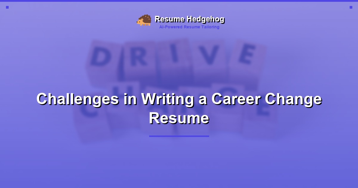 Challenges in Writing a Career Change Resume