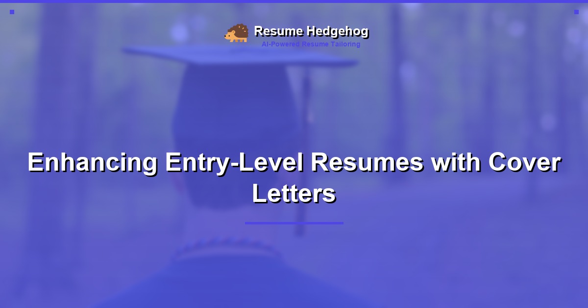 Enhancing Entry-Level Resumes with Cover Letters