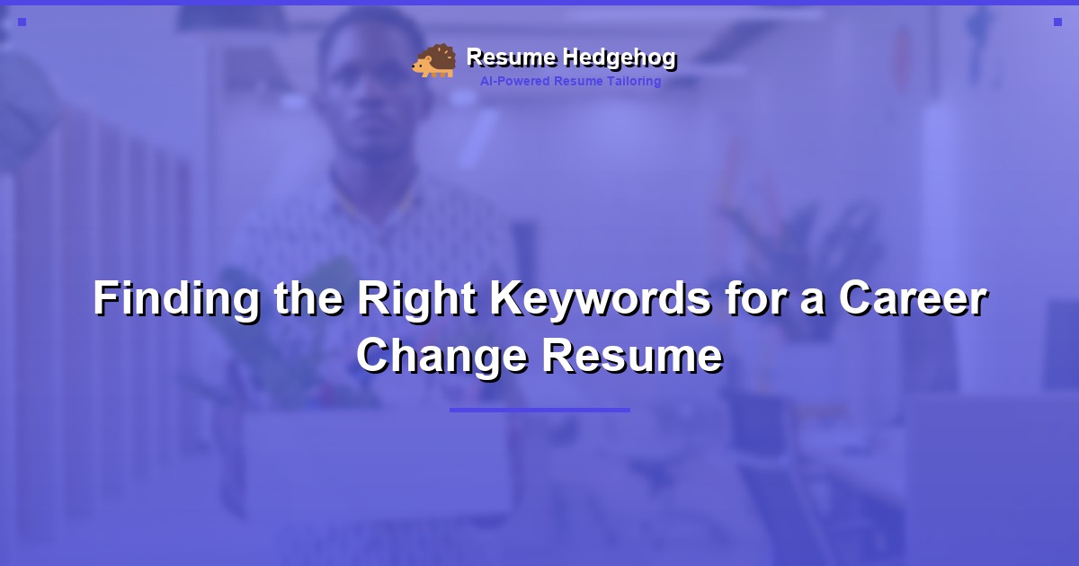 Finding the Right Keywords for a Career Change Resume