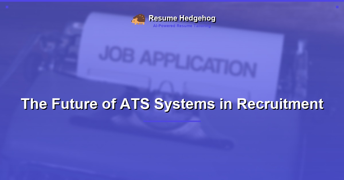 The Future of ATS Systems in Recruitment