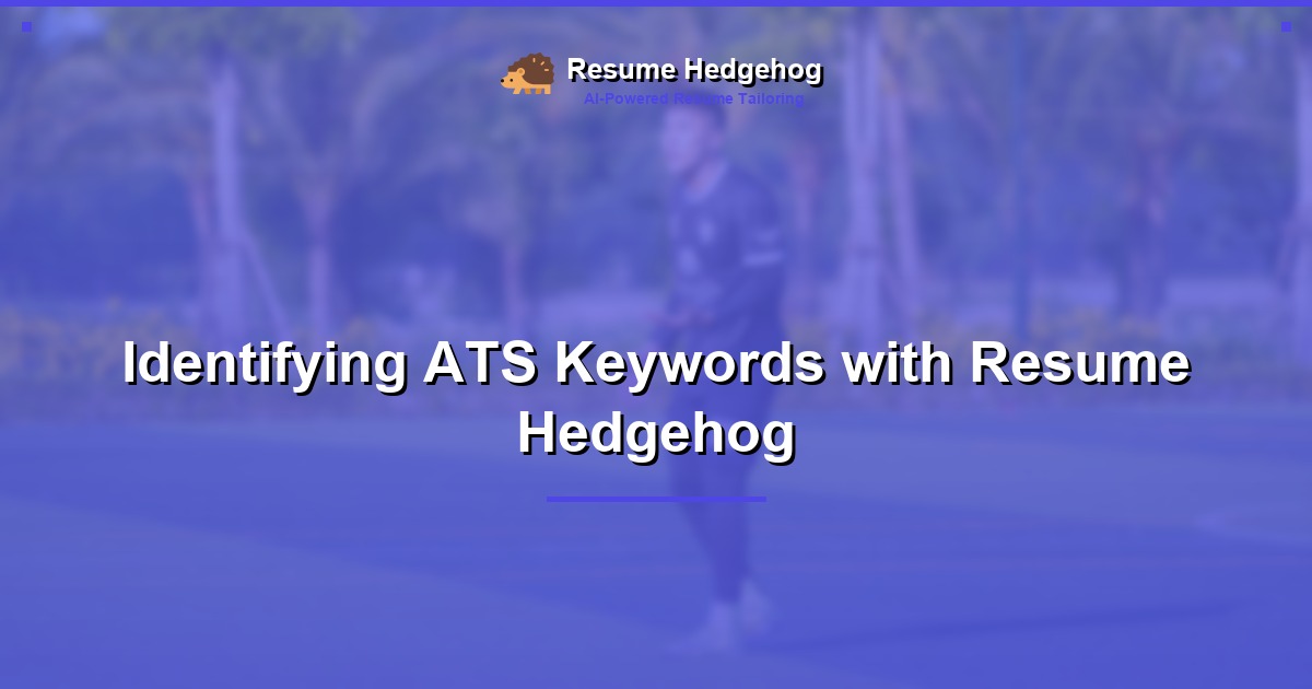 Identifying ATS Keywords with Resume Hedgehog