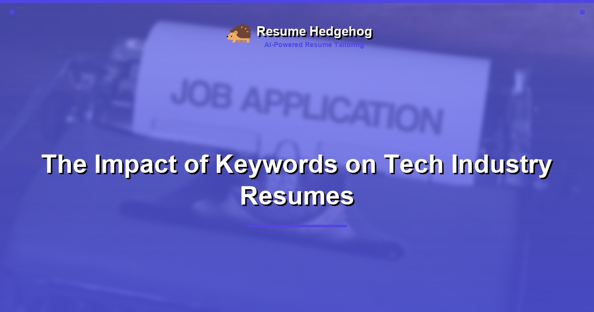 The Impact of Keywords on Tech Industry Resumes