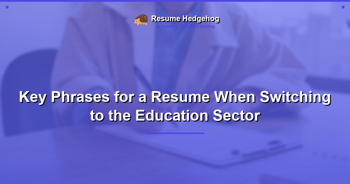 Key Phrases for a Resume When Switching to the Education Sector