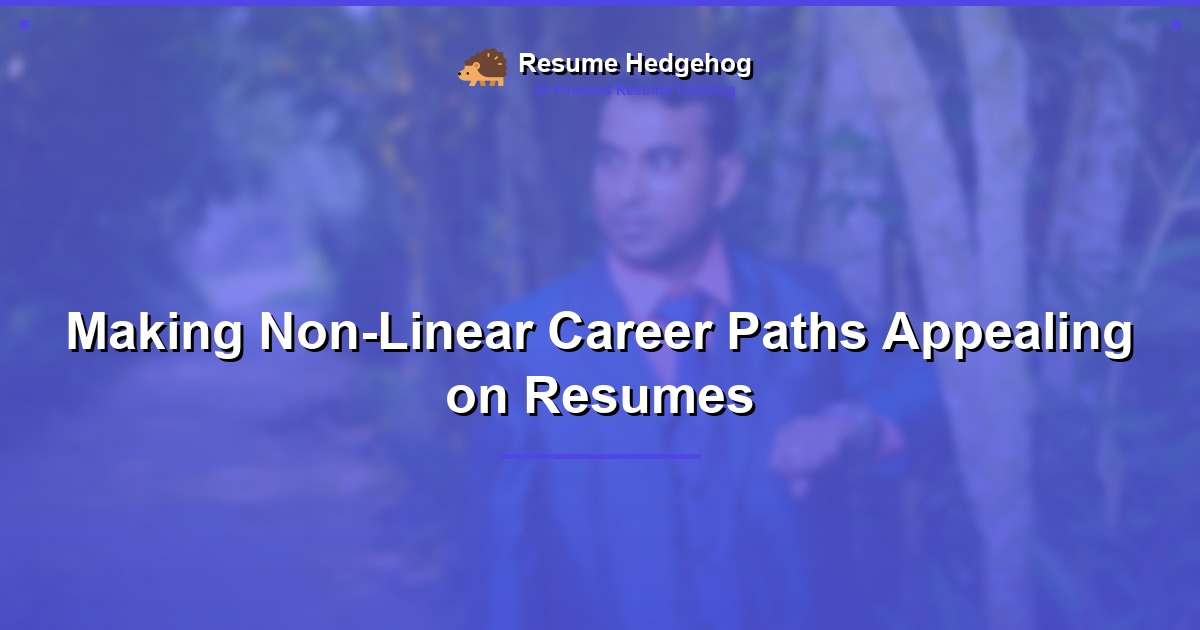 Making Non-Linear Career Paths Appealing on Resumes