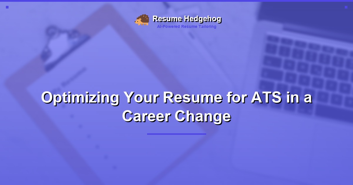 Optimizing Your Resume for ATS in a Career Change