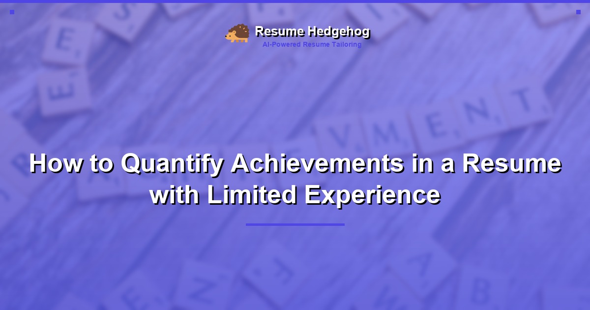 How to Quantify Achievements in a Resume with Limited Experience