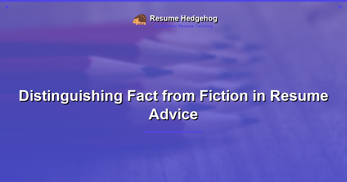 Distinguishing Fact from Fiction in Resume Advice