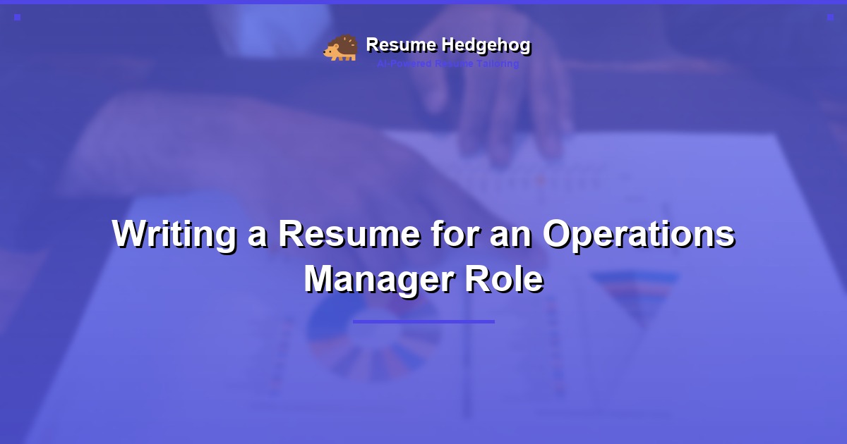 Writing a Resume for an Operations Manager Role