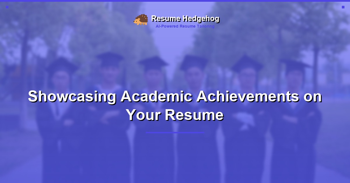 Showcasing Academic Achievements on Your Resume