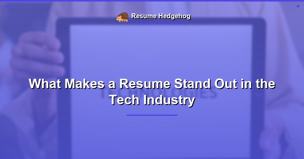What Makes a Resume Stand Out in the Tech Industry