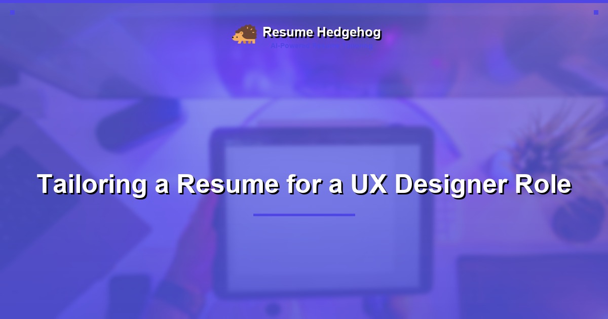 Tailoring a Resume for a UX Designer Role