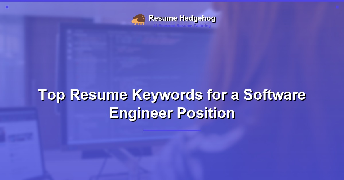 Top Resume Keywords for a Software Engineer Position